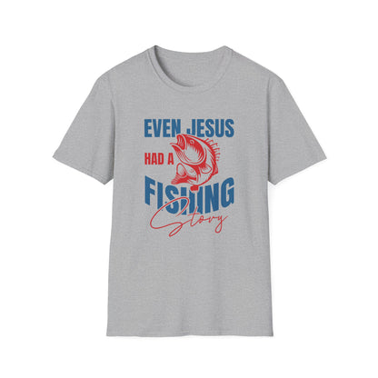 Fishing T-Shirt — "Even Jesus Had a Fishing Story" Christian Fishing Tee