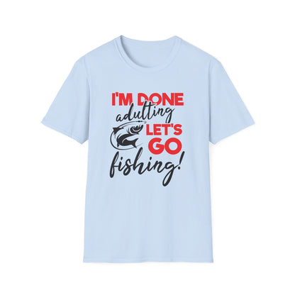 "I'm Done Adulting, Let's Go Fishing!"  Fishing T‑Shirt