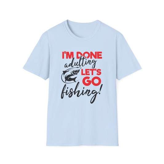 "I'm Done Adulting, Let's Go Fishing!"  Fishing T‑Shirt