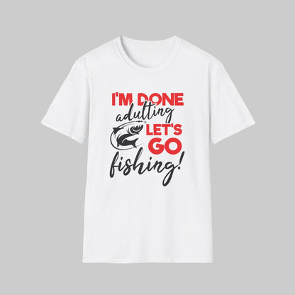 "I'm Done Adulting, Let's Go Fishing!"  Fishing T‑Shirt