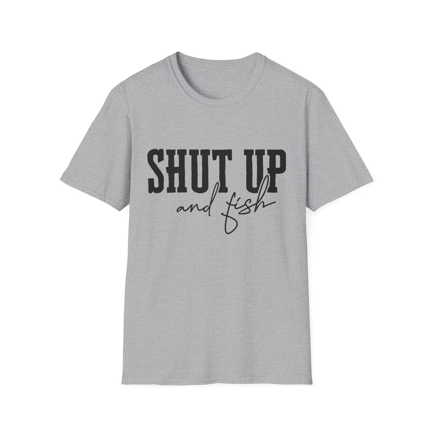 Shut Up and Fish T-Shirt