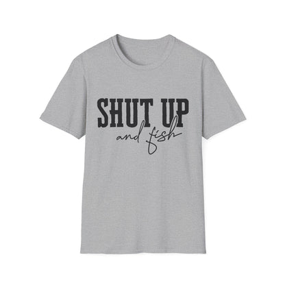 Shut Up and Fish T-Shirt