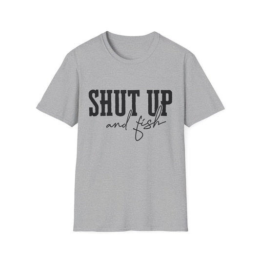 Shut Up and Fish T-Shirt