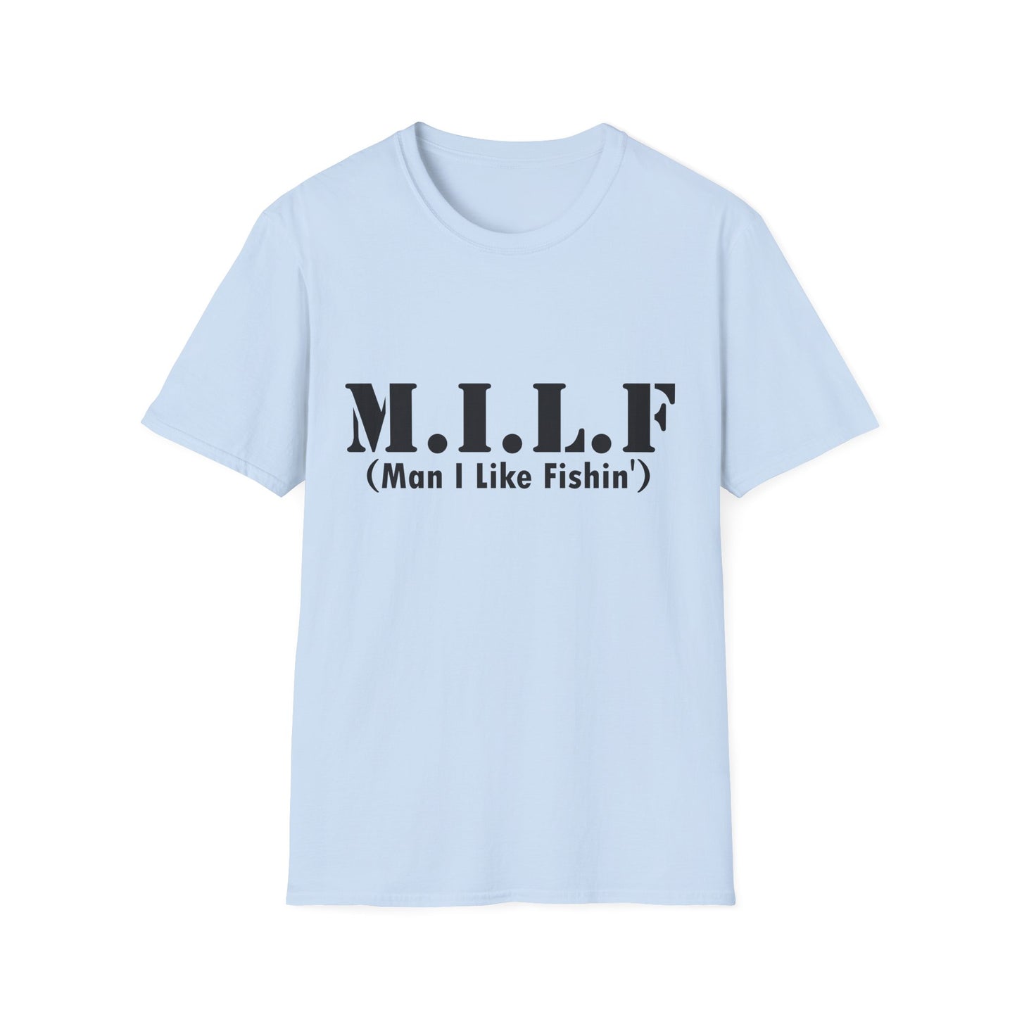 M.I.L.F. T-Shirt (Man I Like Fishin') – Funny Fishing Tee