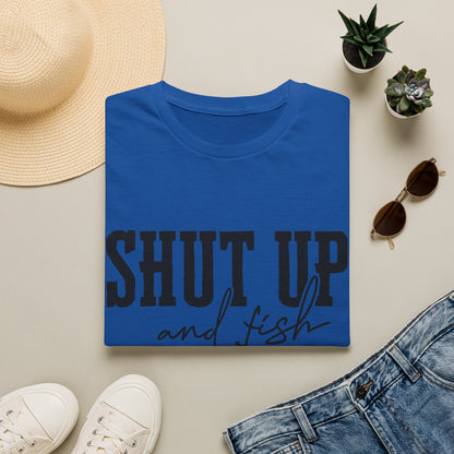Shut Up and Fish T-Shirt
