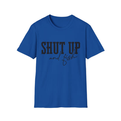 Shut Up and Fish T-Shirt