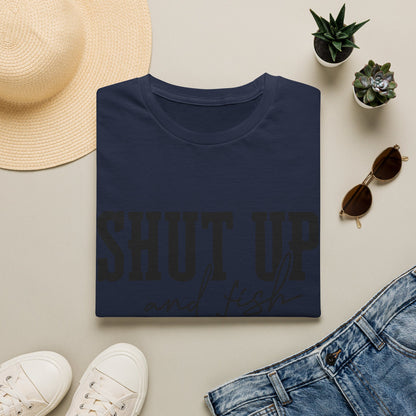 Shut Up and Fish T-Shirt