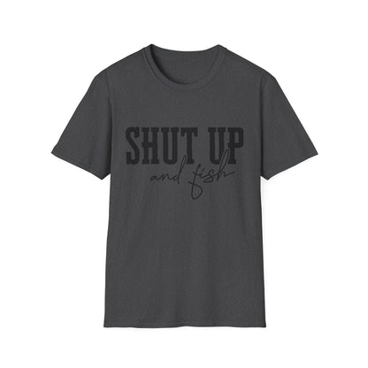 Shut Up and Fish T-Shirt