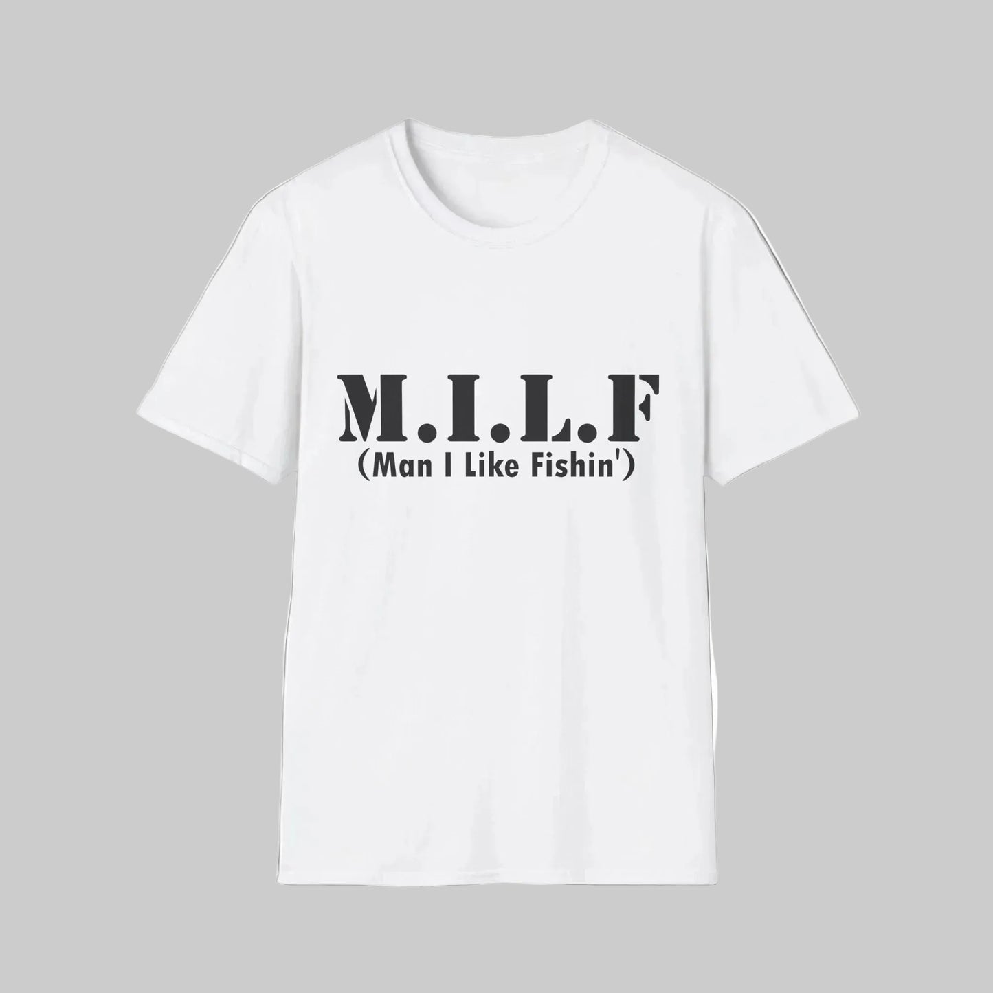 M.I.L.F. T-Shirt (Man I Like Fishin') – Funny Fishing Tee