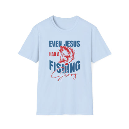 Fishing T-Shirt — "Even Jesus Had a Fishing Story" Christian Fishing Tee