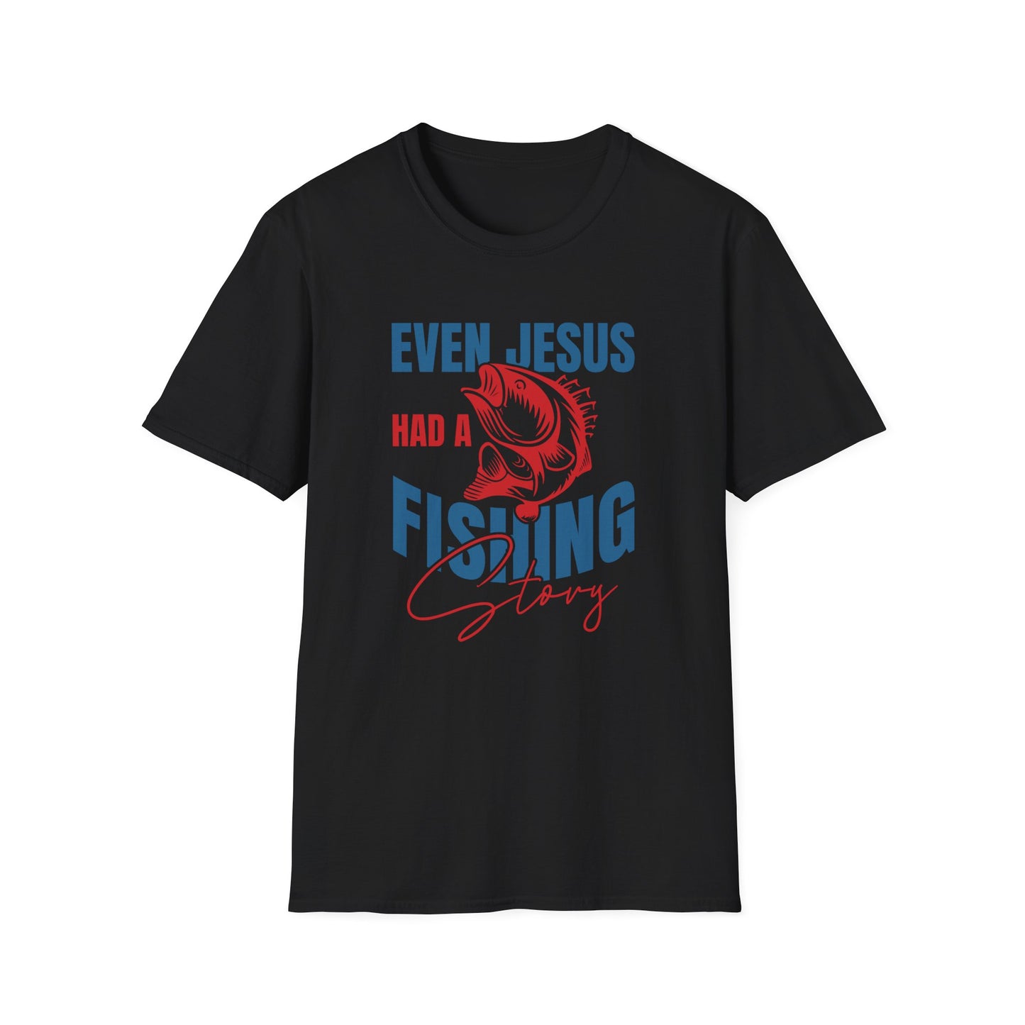 Fishing T-Shirt — "Even Jesus Had a Fishing Story" Christian Fishing Tee