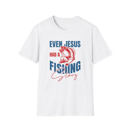 Fishing T-Shirt — "Even Jesus Had a Fishing Story" Christian Fishing Tee