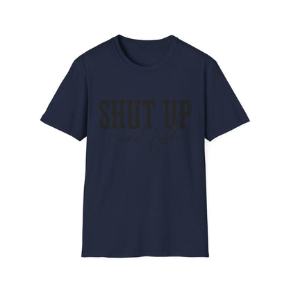 Shut Up and Fish T-Shirt